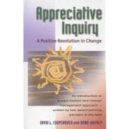 Appreciative Inquiry A Positive Revolution in Change