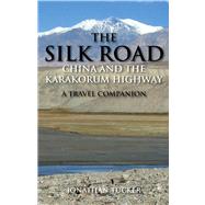 The Silk Road China and the Karakorum Highway