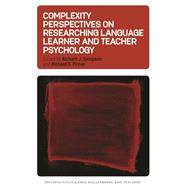 Complexity Perspectives on Researching Language Learner and Teacher Psychology