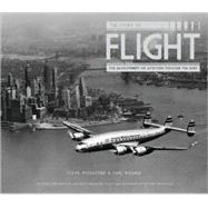 The Story of Flight; The Development of Aviation Through the Ages