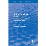 Voice Terminal Echo (Routledge Revivals): Postmodernism and English Renaissance Texts