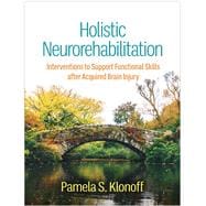 Holistic Neurorehabilitation Interventions to Support Functional Skills after Acquired Brain Injury
