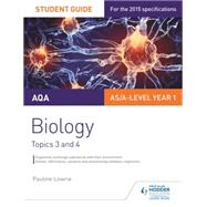 AQA AS/A Level Year 1 Biology Student Guide: Topics 3 and 4