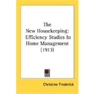 New Housekeeping : Efficiency Studies in Home Management (1913)