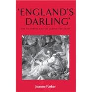 Englands darling The Victorian cult of Alfred the Great