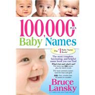 100,000 + Baby Names : The Most Complete Baby Name Book