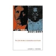 Lay This Body Down : The 1921 Murders of Eleven Plantation Slaves
