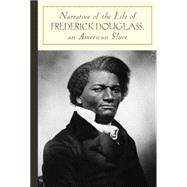 Narrative of the Life of Frederick Douglass  An American Slave (Barnes & Noble Classics Series)