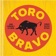 Toro Bravo Stories. Recipes. No Bull.
