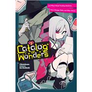 Catalog of Wonders, Vol. 3 Just-What-I-Need Vending Machines, Voice Changer Dials, and Other Stories