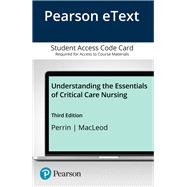 Pearson eText Understanding the Essentials of Critical Care Nursing -- Access Card
