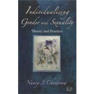 Individualizing Gender and Sexuality: Theory and Practice