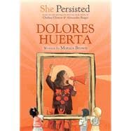 She Persisted: Dolores Huerta book cover, ISBN 9780593623572