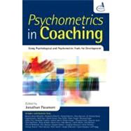 Psychometrics in Coaching : Using Psychological and Psychometric Tools for Development