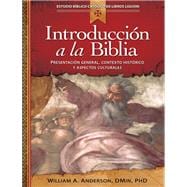 Introduccion a la Biblia / Introduction to the Bible: Vision general, contexto historico y cultural / Overview, Historical and Cultural Context
