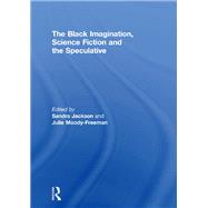 The Black Imagination, Science Fiction and the Speculative