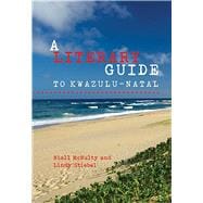 A Literary Guide to Kwazulu-natal