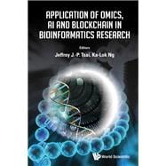 Application of Omics, Ai and Blockchain in Bioinformatics Research