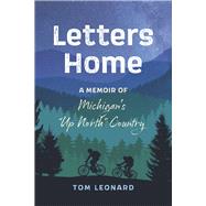 Letters Home A Memoir of Michigan's 