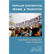 Popular Contention, Regime, and Transition Arab Revolts in Comparative Global Perspective