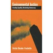 Environmental Justice Creating Equality, Reclaiming Democracy,9780195183573