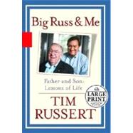 Big Russ and Me : Father and Son - Lessons of Life
