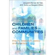 Children and Families in Communities Theory, Research, Policy and Practice