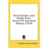 Broad Stripes and Bright Stars : Stories of American History (1919)