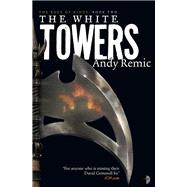 The White Towers Book 2 of The Rage of Kings