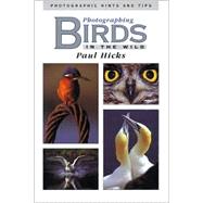 Photographing Birds in the Wild : Photographic Hints and Tips