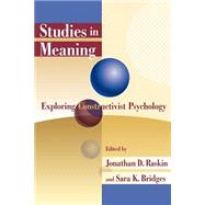 Studies in Meaning : Exploring Constructivist Psychology