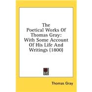 Poetical Works of Thomas Gray : With Some Account of His Life and Writings (1800)