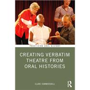 Creating Verbatim Theatre from Oral Histories