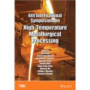 6th International Symposium on High-Temperature Metallurgical Processing