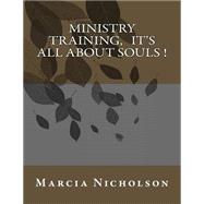 Ministry Training, It's All About Souls!