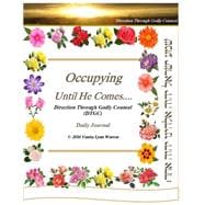 Occupying Until He Comes... Dtgc Daily Journal