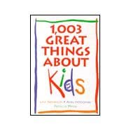 1,003 Great Things about Kids