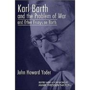 Karl Barth and the Problem of War, and Other Essays on Barth