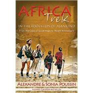 Africa Trek I, 14,000 Kilometers in the Footsteps of Mankind