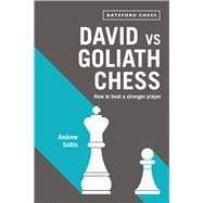 David vs Goliath Chess How to Beat a Stronger Player