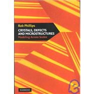 Crystals, Defects and Microstructures: Modeling Across Scales
