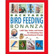 Jerry Baker's Backyard Bird Feeding Bonanza : 1,487 Tips, Tricks, and Treats for Attracting Your Fine-Feathered Friends