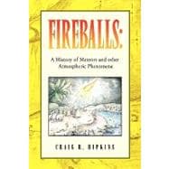 Fireballs: A History of Meteors and Other Atmospheric Phenomena