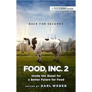 Food, Inc. 2 Inside the Quest for a Better Future for Food