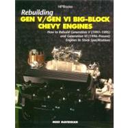 Rebuilding Gen V/Gen VI Big Block Chevy Engines : How to Rebuild Generation V 1991-1995 and Generation VI (1996-Present) Engines to Stock specifications.