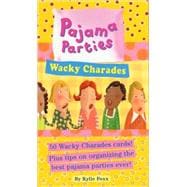 Pajama Parties : Wacky Charades