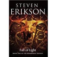 Fall of Light Book Two of the Kharkanas Trilogy