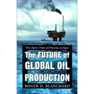 The Future of Global Oil Production
