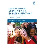 Understanding Young People's Science Aspirations: How students form ideas about æbecoming a scientistÆ