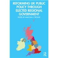 Reforming UK Public Policy Through Elected Regional Government